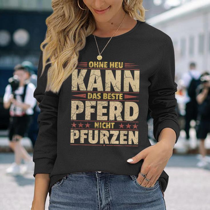 Ohne Heu Kann Das Beste Pferd Nicht Pfurzen I Reititen Slogan Langarmshirts Geschenke für Sie