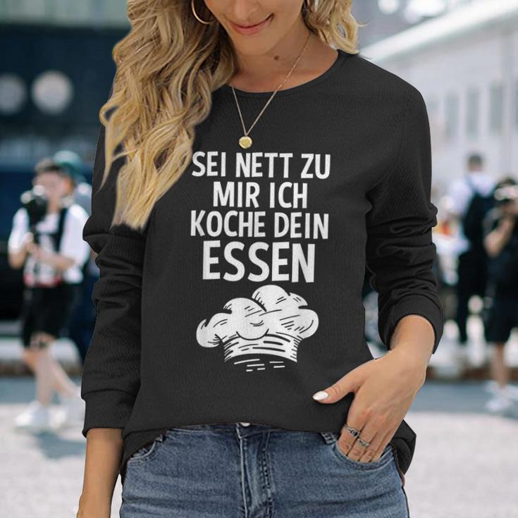 Sei Nett Zu Mir Ich Koche Dein Essen Küchenchef Koch Kochin Langarmshirts Geschenke für Sie