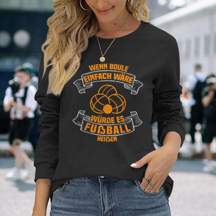 Wenn Boule Einfach Wäre Boulespieler Petanque Boule Langarmshirts Geschenke für Sie