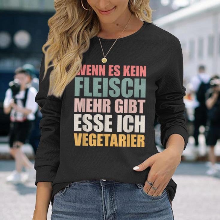 Wenn Es Kein Fleisch Mehr Gibt Esse Ichegetarian Langarmshirts Geschenke für Sie