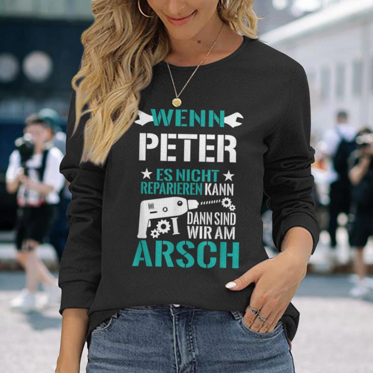 Wenn Peter Es Nicht Reparieren Kann Dann Sind Wir Am Arsch Langarmshirts Geschenke für Sie