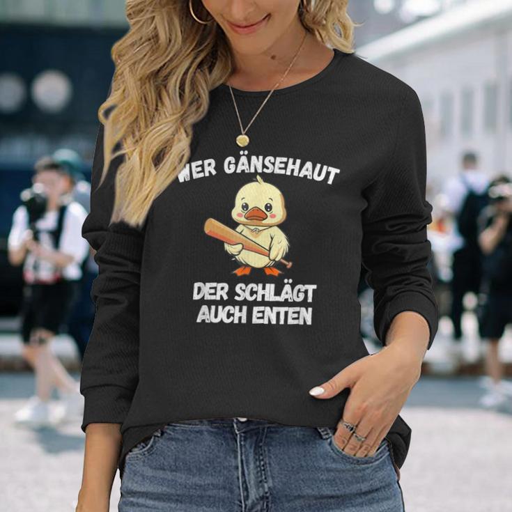 Wer Gänsehaut Der Schlägt Auch Enten Langarmshirts Geschenke für Sie