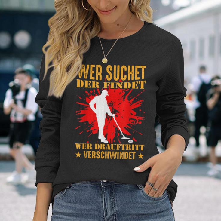 Wer Suchet Der Find Sondel Sondler Metal Detector Langarmshirts Geschenke für Sie