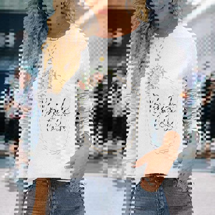 Bride To Be Novia De Despedida De Soltero Camiseta de manga larga