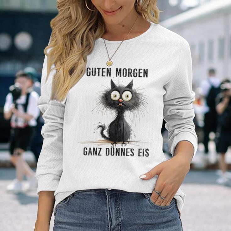 Katzen Spruch Guten Morgen Ganz Dünnes Eis Langarmshirts Geschenke für Sie