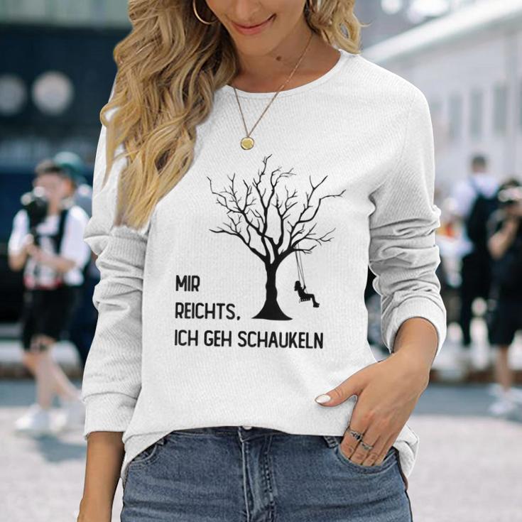 Mir Reichts Ich Geh Schau Langarmshirts Geschenke für Sie