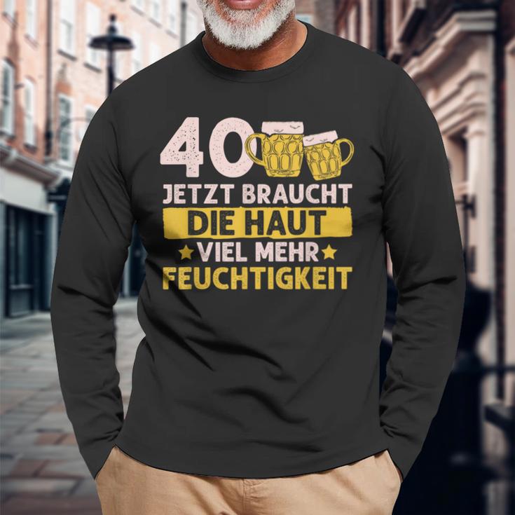 40 Braucht Die Haut Mehr Feuchtigkeit Birthday Langarmshirts Geschenke für alte Männer