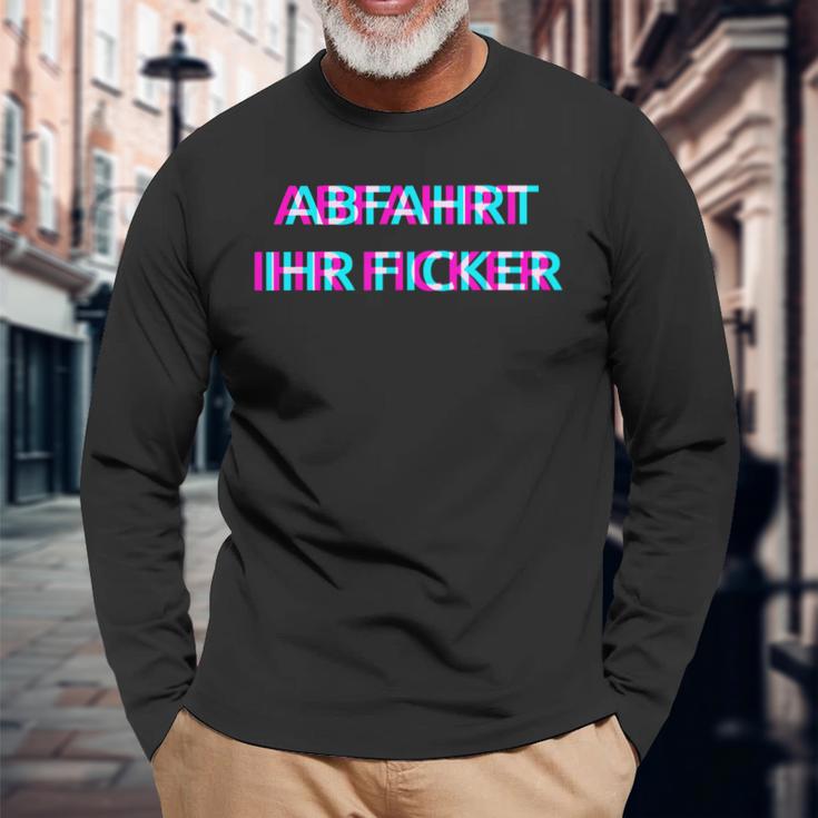 Abfahrt Ihr Ficker Festival Outfit Techno Partyillage Disco Langarmshirts Geschenke für alte Männer