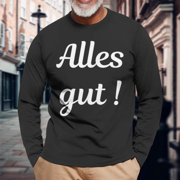 Alles Gut Es Ist Alles Ok Sei Immer Gut Drauf Langarmshirts Geschenke für alte Männer