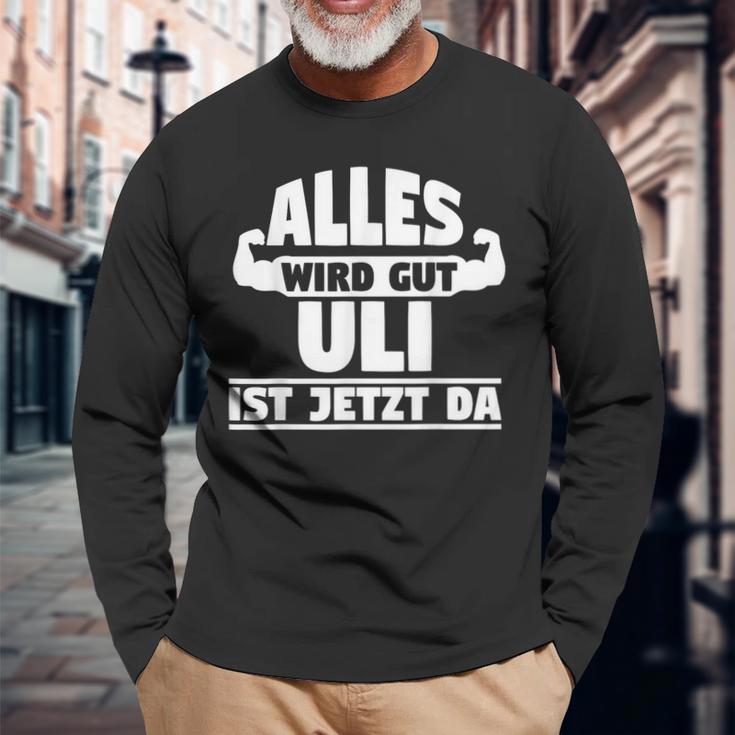 Alles Wird Gut Uli Ist Jetzt Da Langarmshirts Geschenke für alte Männer