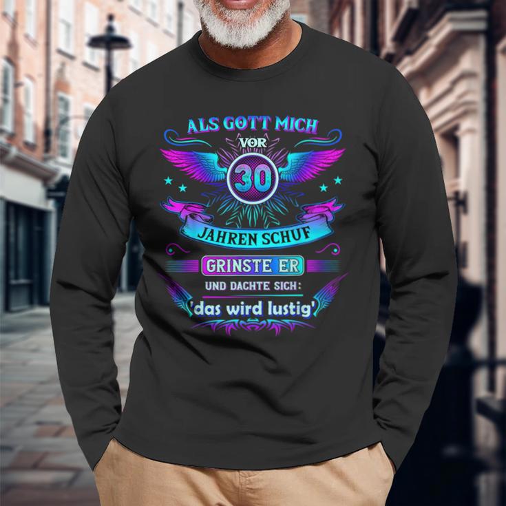 Als Gott Mich 30 Jahreor Schuf Grinste Er 30Th Birthday German Langarmshirts Geschenke für alte Männer