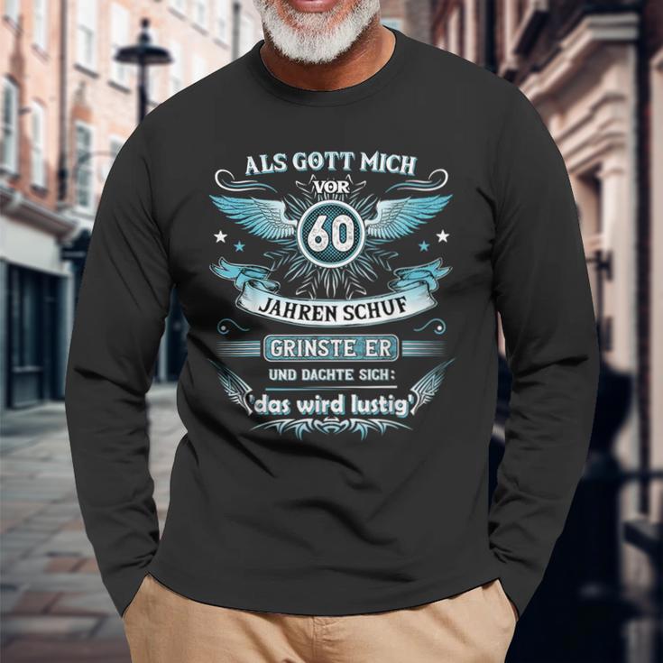 Als Gott Mich 60 Jahreor Schuf Grinste Er Das Wird Langarmshirts Geschenke für alte Männer