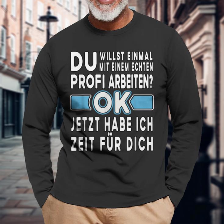 Alter Profi Ich Will Nur Einmal Mit Profis Arbeit Langarmshirts Geschenke für alte Männer