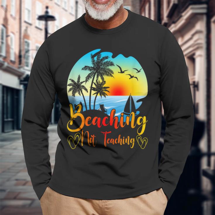 Beaching Not Teaching Lustiger Sommerlehrer Strandurlaub Langarmshirts Geschenke für alte Männer