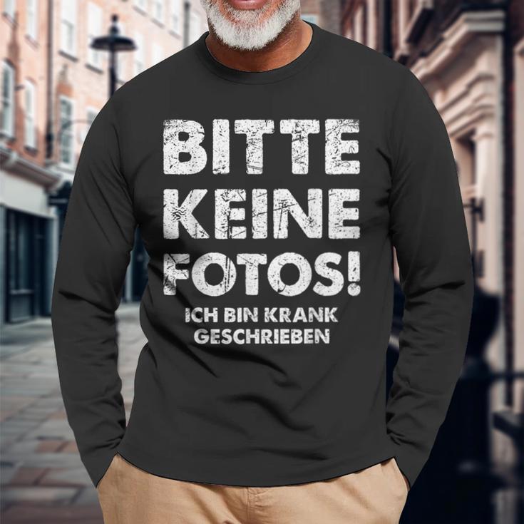 Bitte Keine Fotos Ich Bin Krank Geschrieben Langarmshirts Geschenke für alte Männer