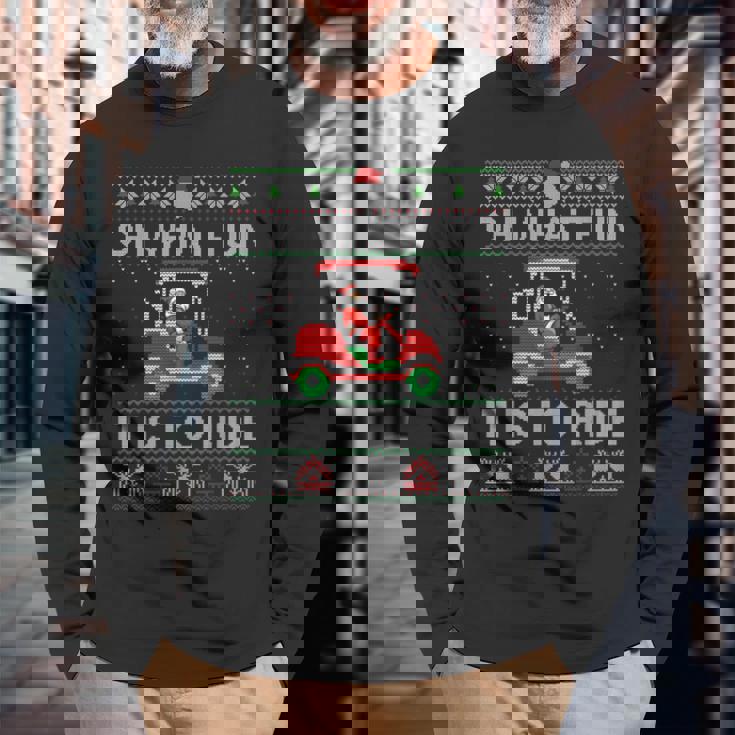 Christmas Oh What Fun It Is To Ride Golf Lover Ugly Sweater Long Sleeve T-Shirt Gifts for Old Men