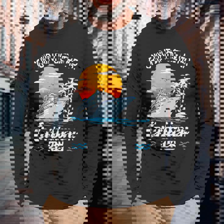 Cruisin Together Caribbean Cruise 2025 Family Vacation Long Sleeve T-Shirt Gifts for Old Men