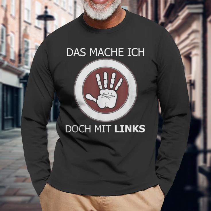 Das Mache Ich Doch Mit Links Slogan Left Handed Langarmshirts Geschenke für alte Männer