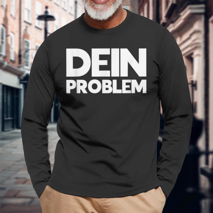 Dein Problem Sarkastisches Statement Freche Coole Sprüche Langarmshirts Geschenke für alte Männer