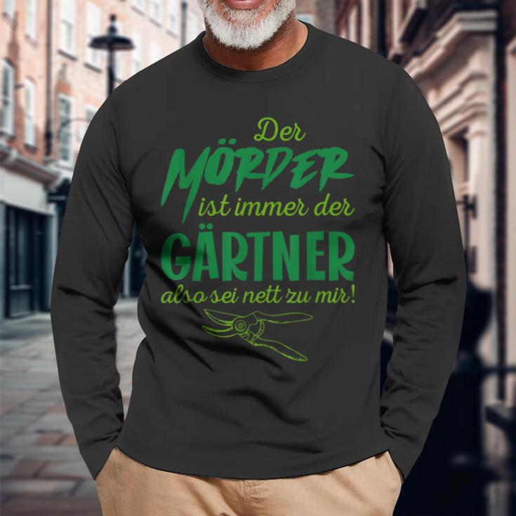 Der Killer Ist Immer Der Gärtner So Sei Nett Lustig Garten Langarmshirts Geschenke für alte Männer