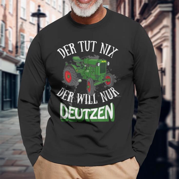 Der Tut Nix Der Will Nur Deutzen Tractor Farmer Farmer Langarmshirts Geschenke für alte Männer