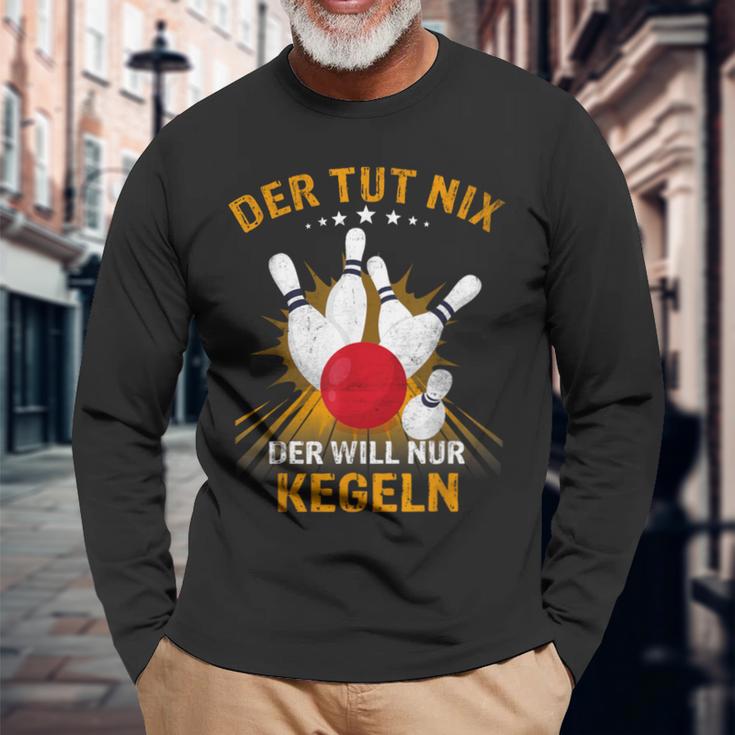 Der Tut Nix Der Will Nur Kegeln Kegel Club Hobby Kegel Langarmshirts Geschenke für alte Männer