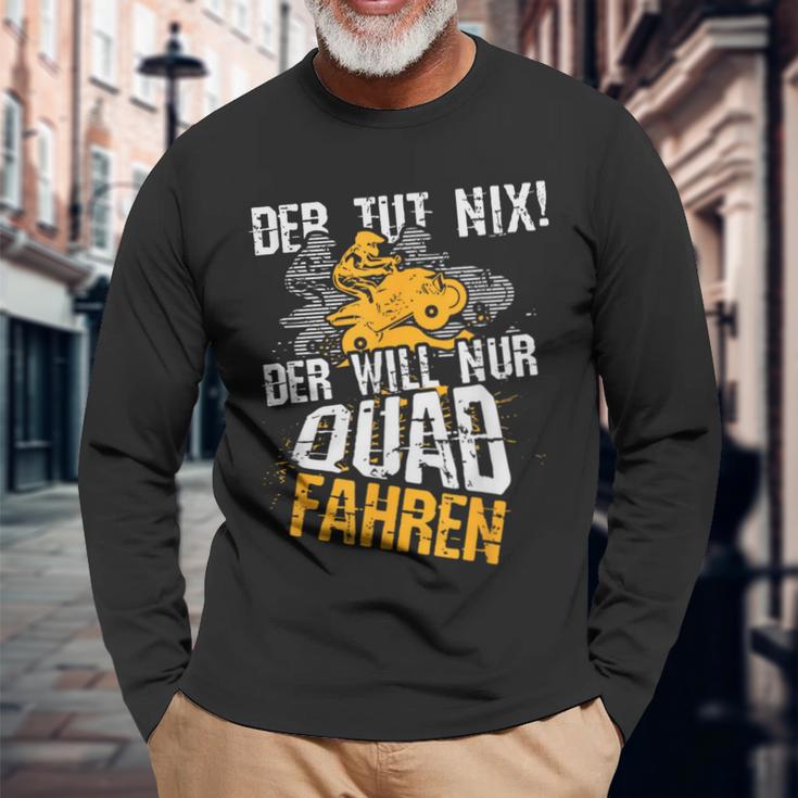 Der Tut Nix Der Will Nur Quad Fahren Atv 4X4 Motif Langarmshirts Geschenke für alte Männer