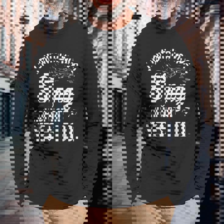 I Don't Always Sing Oh Wait Yes I Do Musical Singer Long Sleeve T-Shirt Gifts for Old Men