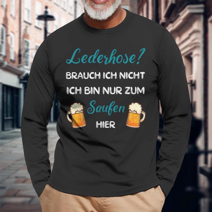 I Don't Need Leather Pants Nur Zum Saufen Hier Langarmshirts Geschenke für alte Männer