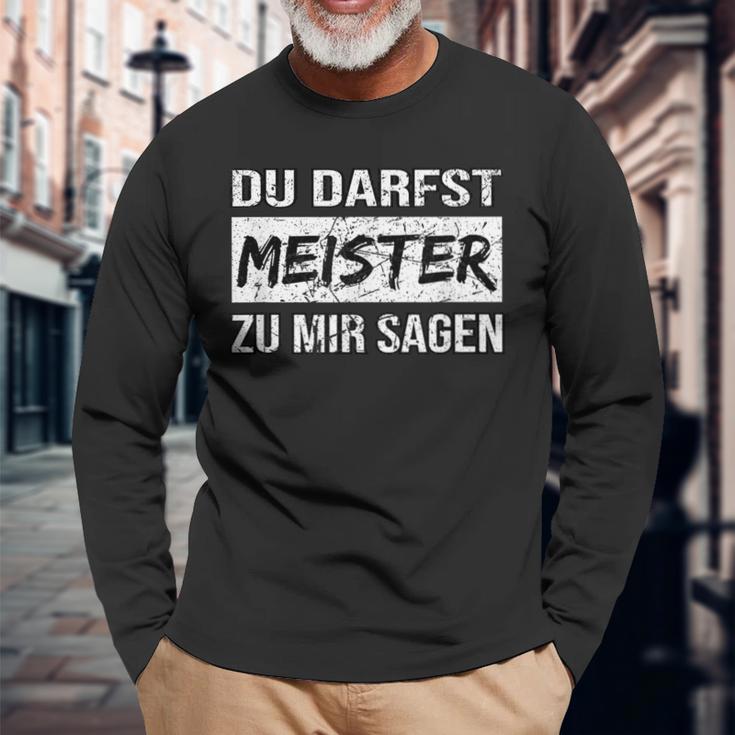 Du Darfst Meister Zu Mir Sagen Langarmshirts Geschenke für alte Männer