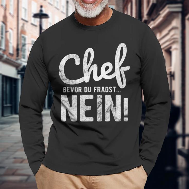 Before Du Fragst Nein Chef Langarmshirts Geschenke für alte Männer