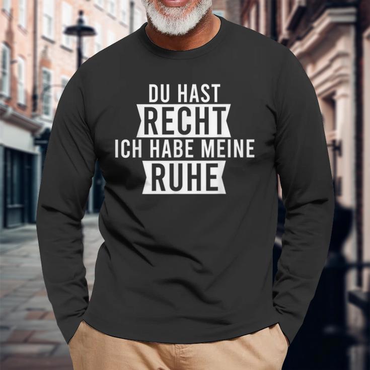 Du Hast Recht Ich Habe Meine Ruhe Langarmshirts Geschenke für alte Männer