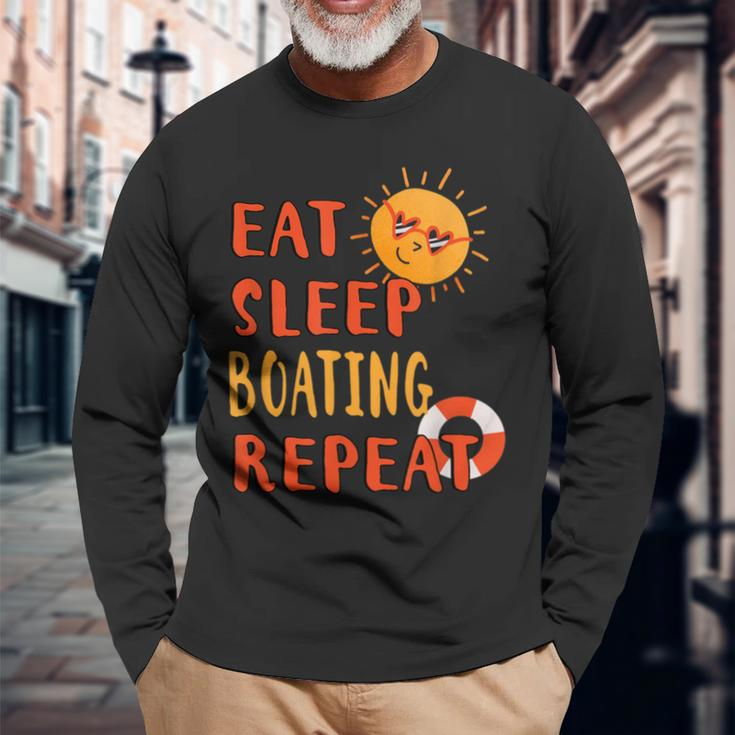 Eat Sleep Boating Repeat Boating Hobby Boat Pastime Summer Long Sleeve T-Shirt Gifts for Old Men