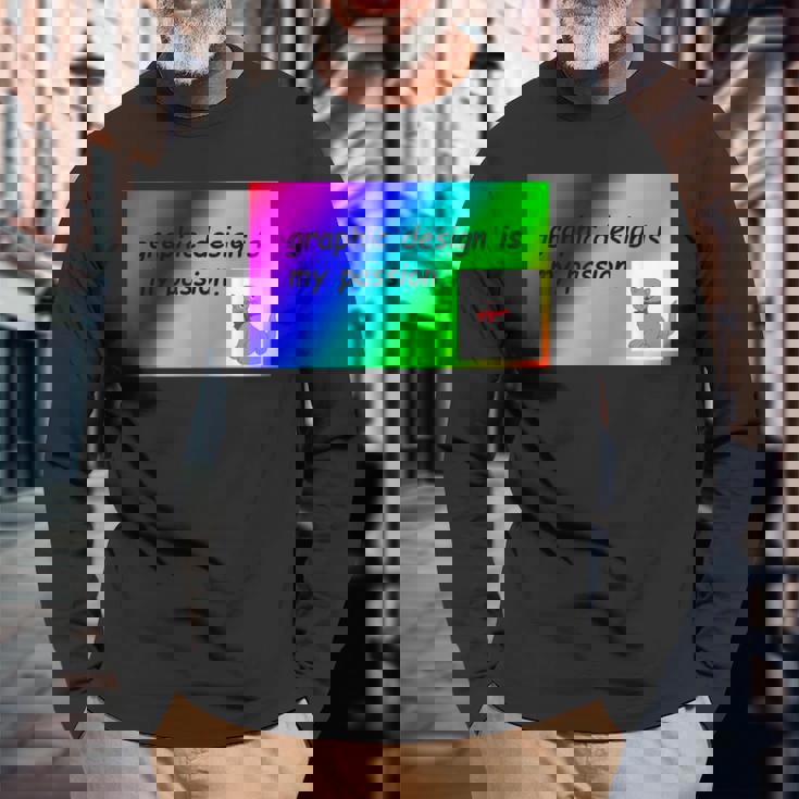 El Diseño Gráfico Es Mi Pasión Arco Iris Comic Sans Camiseta de manga larga Regalos para ancianos