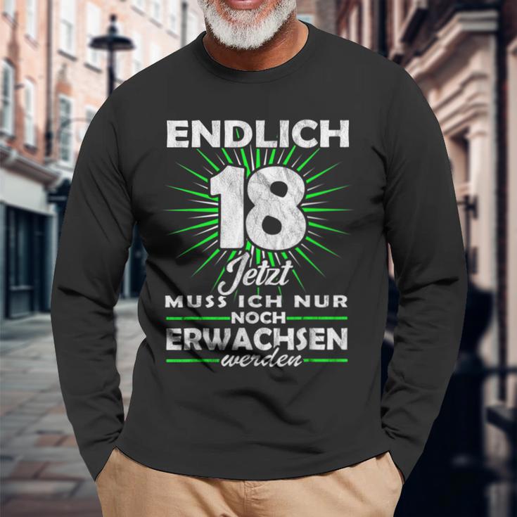 Endlich 18 Jetzt Muss Ich Nur Noch Erwachsene Werden Werden Langarmshirts Geschenke für alte Männer