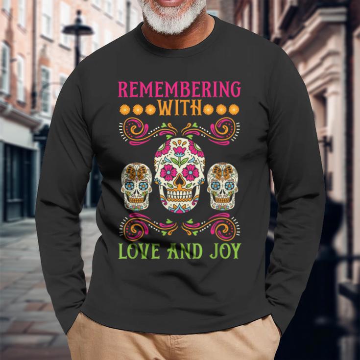 Erinnere Dich Mit Liebe Und Freude Dia De Muertos Langarmshirts Geschenke für alte Männer