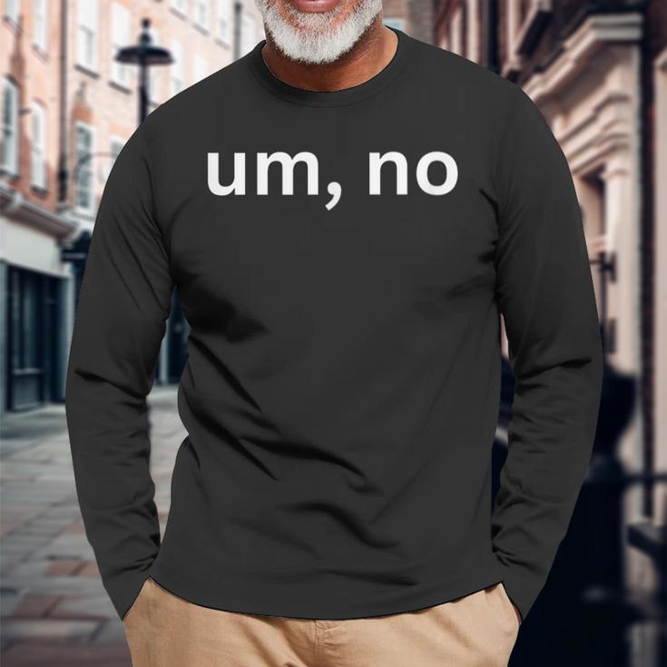 Euh Pas De Sarcastique Drôle Et Sarcastique T-shirt à manches longues Cadeaux pour les vieillards