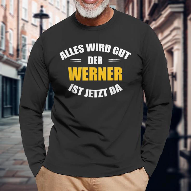 First Name Werner Alles Wird Gut Der Werner Ist Jetzt Da Langarmshirts Geschenke für alte Männer