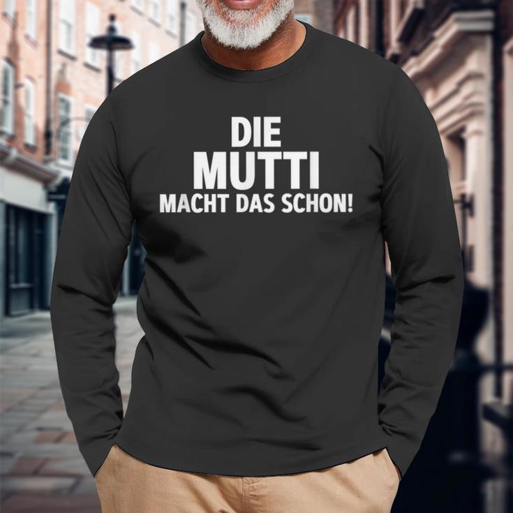 First Name Die Mutti Macht Das Schon Langarmshirts Geschenke für alte Männer