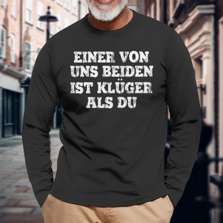 Humour Eineron Uns Beiden Ist Klüger Als Du Langarmshirts Geschenke für alte Männer