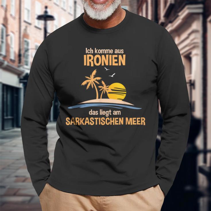 Ich Komme Aus Ironien Das Liegt Am Sarcastischen Meer German Langarmshirts Geschenke für alte Männer