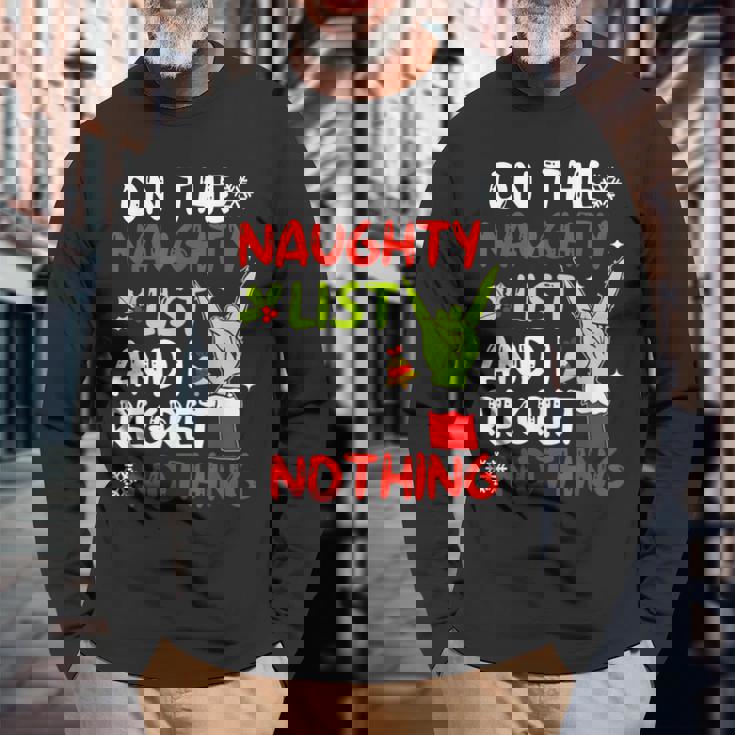 I'm On The Naughty List And I Regret Nothing Christmas Long Sleeve T-Shirt Gifts for Old Men