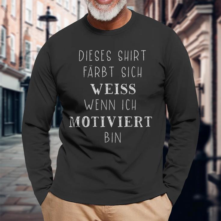 With Slogan Ffärt Sich Weiß Wenn Ich Motiviert Bin Langarmshirts Geschenke für alte Männer