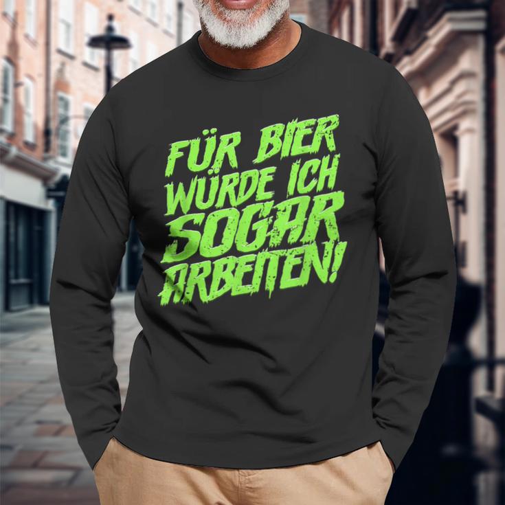 Für Bier Würde Ich Sogar Arbeit For Bier S Langarmshirts Geschenke für alte Männer