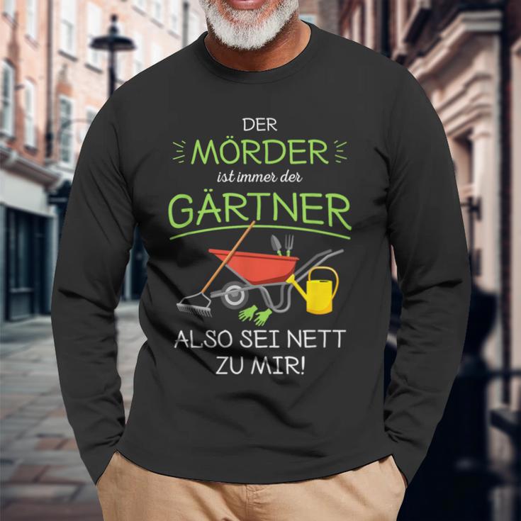 Garten Outfit Der Mörder Ist Immer Der Gärtner Langarmshirts Geschenke für alte Männer