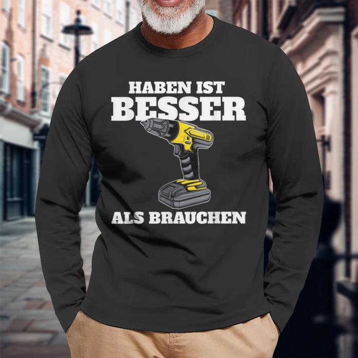 Haben Ist Besser Als Bauch Langarmshirts Geschenke für alte Männer