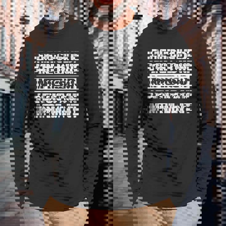 Humour Je Me Fiche De Faire Bonne Impression Humoristique T-shirt à manches longues Cadeaux pour les vieillards