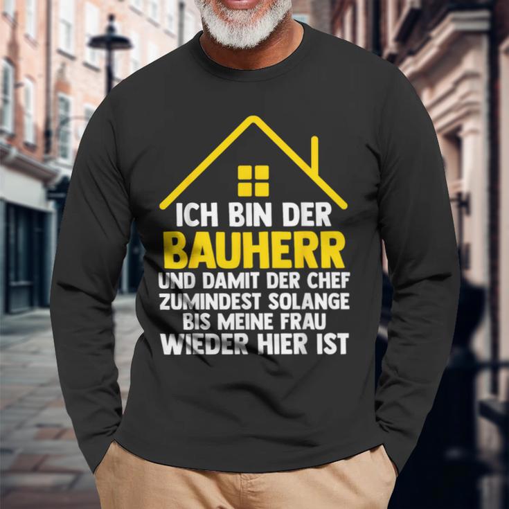 Ich Bin Der Bauherr Und Damit Der Chef Baustell Langarmshirts Geschenke für alte Männer