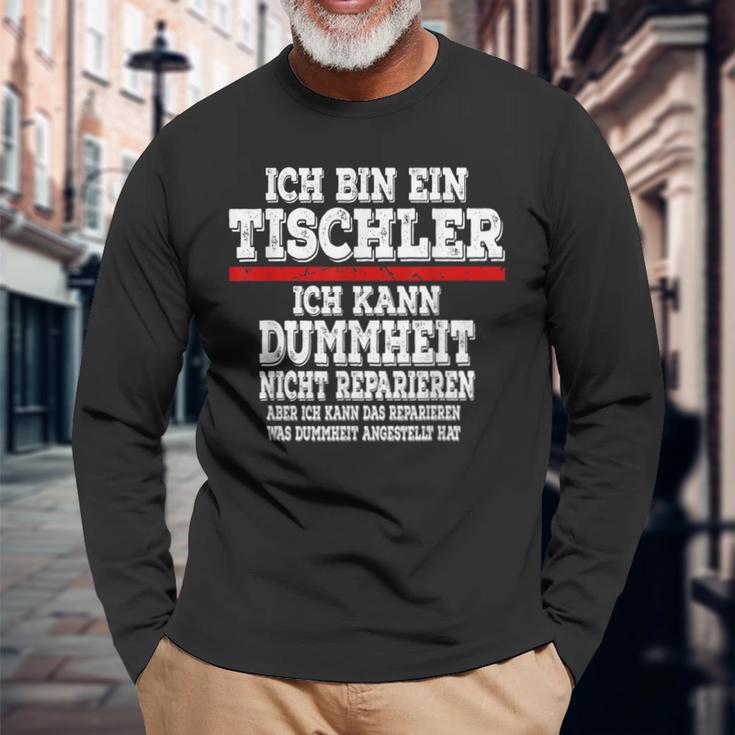 Ich Bin Ein Tischler Ich Kann Dummheit Nicht Repair Langarmshirts Geschenke für alte Männer