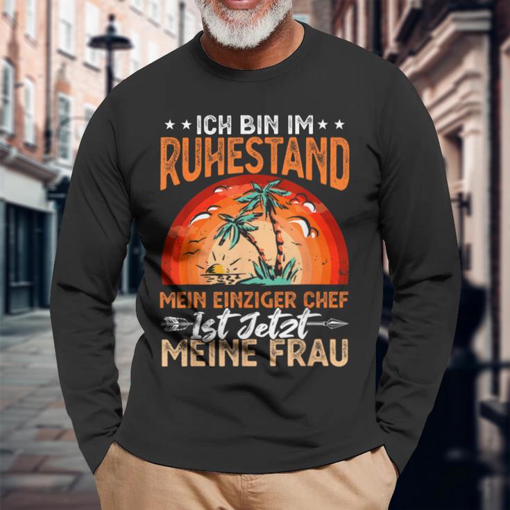 Ich Bin Im Ruhestand Mein Einziger Chef Ist Jetzt Meine Frau Langarmshirts Geschenke für alte Männer